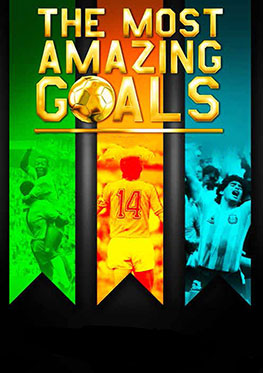 The Most Amazing Goals